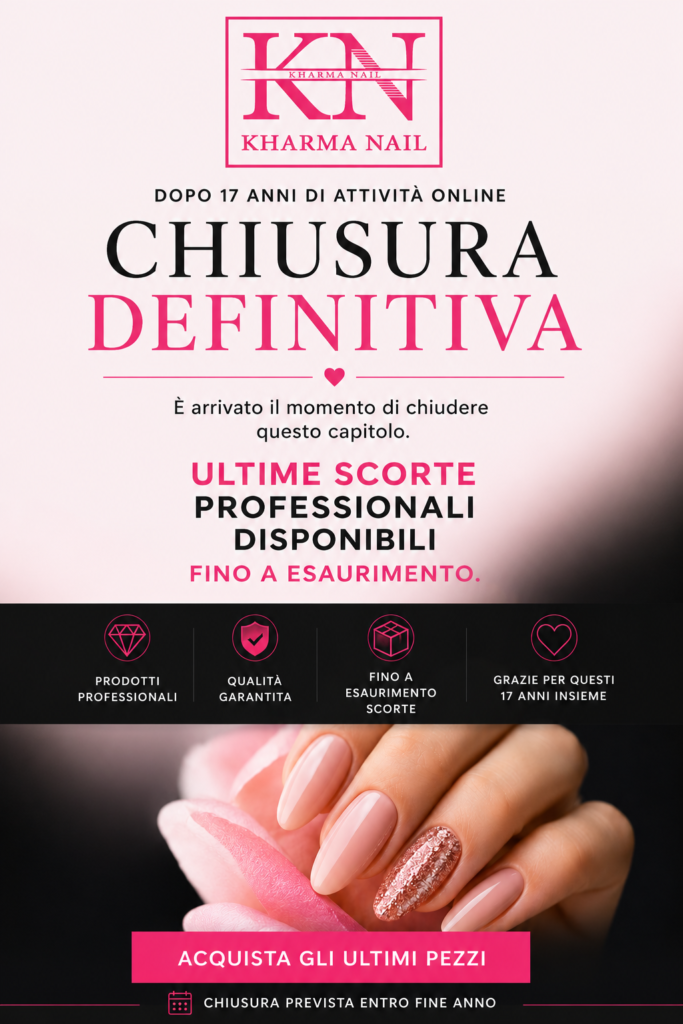 Prodotti professionali per ricostruzione unghie 4 kharma nail chiusura definitiva cel Kharma Nail